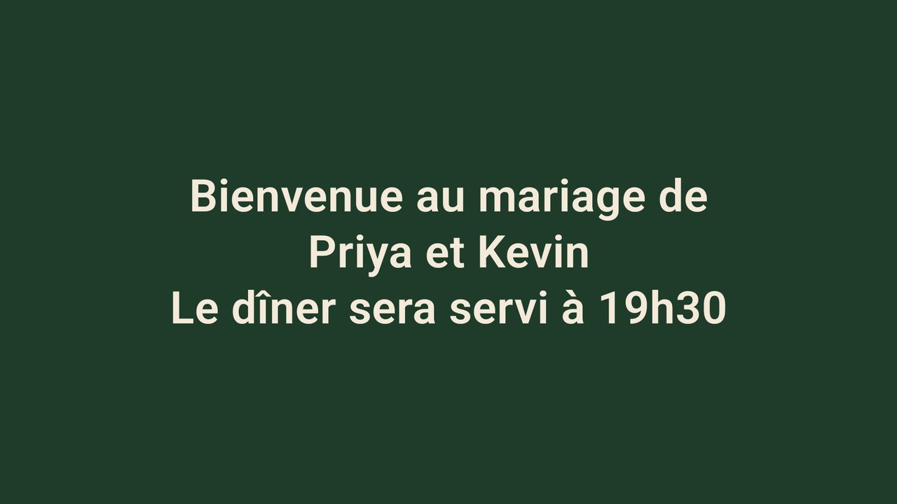A hall TV with a French welcome: welcome to the wedding of Priya and Kevin, dinner will be served at 7:30 pm.