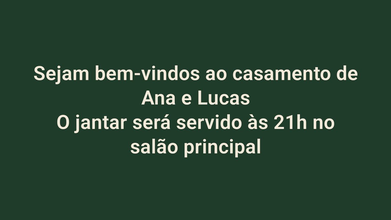 TV de um salão com boas-vindas em português: sejam bem-vindos ao casamento de Ana e Lucas, o jantar será servido às 21h no salão principal.